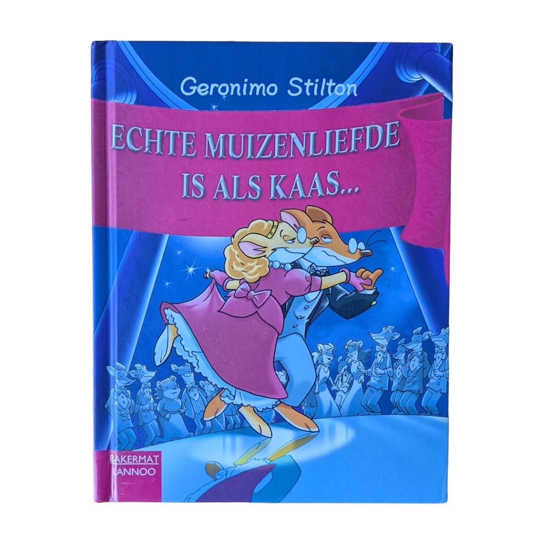 ECHTE MUIZENLIEFDE IS ALS KAAS... Geronimo Stilton | ECHTE MUIZENLIEFDE IS ALS KAAS...